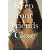 Keep Your Friends Close - Paperback