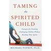 Taming the Spirited Child - Paperback