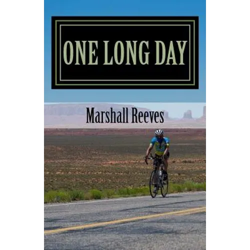 One Long Day: An inside look at Race Across America, "The World's Toughest Bicycle Race" - Paperback