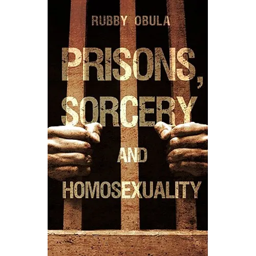 Prisons, Sorcery and Homosexuality - Paperback