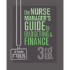 The Nurse Manager's Guide to Budgeting and Finance, 3rd Edition - Paperback