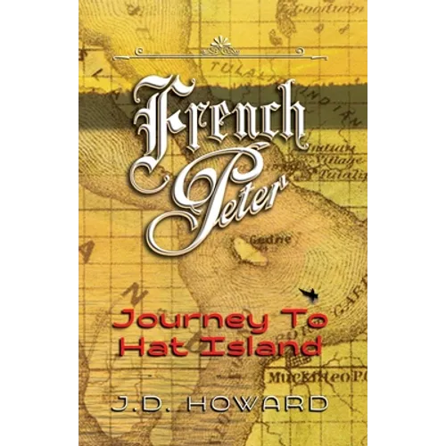 French Peter: Journey To Hat Island - Paperback