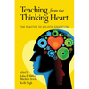 Teaching from the Thinking Heart: The Practice of Holistic Education - Paperback