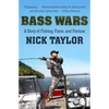 Bass Wars: A Story of Fishing, Fame and Fortune - Paperback