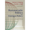 Bureaucratic Politics and Foreign Policy - Paperback