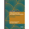 Public Bureaucracy and Digital Transformation: Structures, Practices and Values - Hardcover