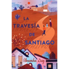 La Travesía de Santiago (Santiago's Road Home) - Hardcover