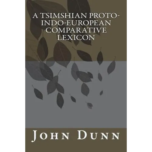 A Tsimshian Proto-Indo-European Comparative Lexicon - Paperback