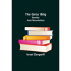 The Grey Wig: Stories and Novelettes - Paperback