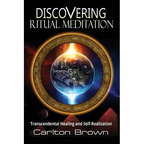 Discovering Ritual Meditation: Transcendental Healing and Self-Realization - Paperback