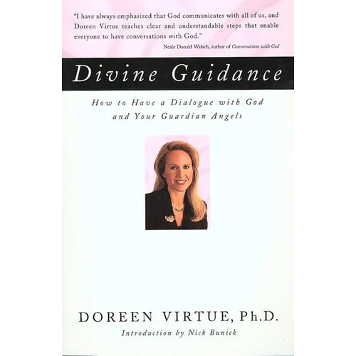 Divine Guidance: How to Have a Dialogue with God and Your Guardian Angels - Paperback