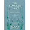 The Flowers I Love - A Series of Twenty-Four Drawings in Colour by Katharine Cameron - with an Anthology of Flower Poems Selected by Edward Thomas - Paperback