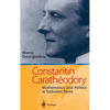 Constantin Carathodory: Mathematics and Politics in Turbulent Times - Hardcover