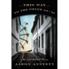 This Way to the Grand As-Is: New and Selected Poems - Paperback