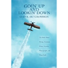 Goin' Up and Lookin' Down: The Book about Flying, Airplanes, Pilots, Airports, Plane People, and Plane Stuff. - Paperback