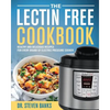The Lectin Free Cookbook: Healthy and Delicious Recipes for Every Brand of Electric Pressure Cooker - Paperback