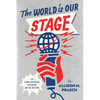 The World Is Our Stage: The Global Rhetorical Presidency and the Cold War - Hardcover