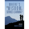 Where's the Wisdom in Service-Learning? - Paperback