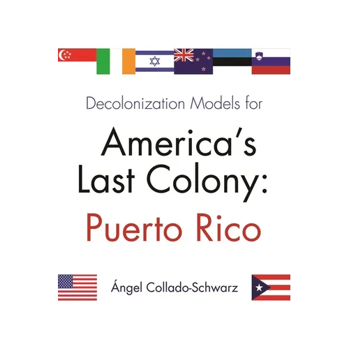 Decolonization Models for America's Last Colony: Puerto Rico - Paperback
