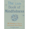 Little Book of Mindfulness: 10 Minutes a Day to Less Stress, More Peace - Paperback