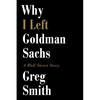 Why I Left Goldman Sachs: A Wall Street Story - Paperback