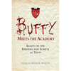Buffy Meets the Academy: Essays on the Episodes and Scripts as Texts - Paperback