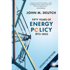 Fifty Years of Energy Policy, 1973-2023: Lessons for the Future - Hardcover