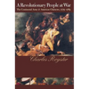 A Revolutionary People at War: The Continental Army and American Character, 1775-1783 - Paperback