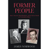 Former People: John F. Kennedy, Nikita Khrushchev, and Lee Harvey Oswald at a Crossroads in History - Paperback