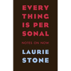 Everything is Personal: Notes on Now - Paperback