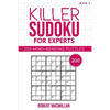 Killer Sudoku for Experts, Book 3: 200 Mind-bending Puzzles - Paperback