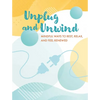 Unplug and Unwind: Mindful Ways to Rest, Relax, and Feel Renewed - Hardcover