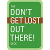 The Don't Get Lost Out There! Deck - Paperback