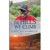 The Hills We Climb Love It, Hate It, Embrace It...Life's Journey - Paperback