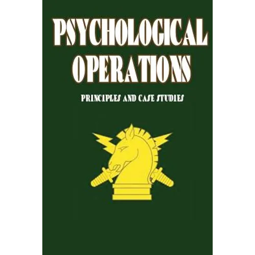 Psychological Operations - Principles and Case Studies - Paperback