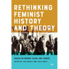 Rethinking Feminist History and Theory: Essays on Gender, Class, and Labour - Paperback