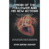 Origin of The Follower and His New Actions: About an Action Character with Unique Capabilities - Hardcover