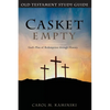 Casket Empty God's Plan of Redemption through History: Old Testament Study Guide - Paperback