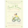 French Women for All Seasons: A Year of Secrets, Recipes, & Pleasure - Paperback