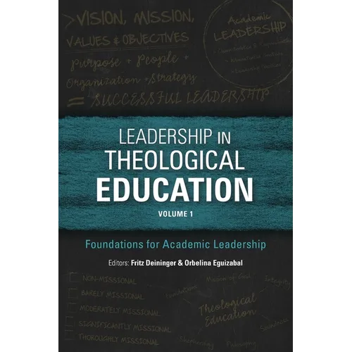 Leadership in Theological Education, Volume 1: Foundations for Academic Leadership - Paperback