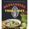 Decolonize Your Diet: Plant-Based Mexican-American Recipes for Health and Healing - Paperback