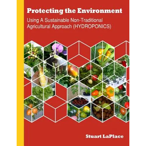 Hydroponics: Using a Sustainable Non-Traditional Approach (HYDROPONICS) - Paperback