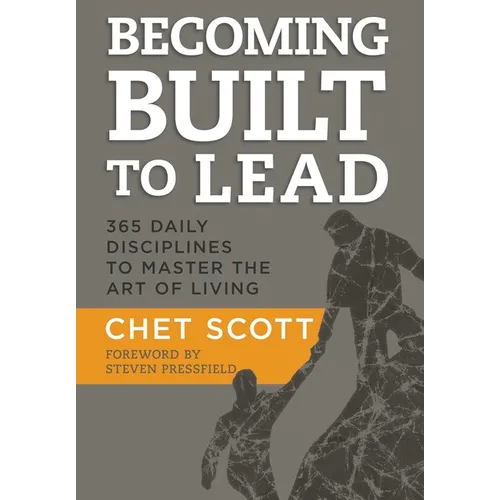 Becoming Built to Lead: 365 Daily Disciplines to Master the Art of Living - Hardcover