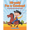 Hi-yah! I'm a Cowboy! (A Coloring Pretend Play) - Paperback