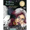 Wild by Nature Adult Colouring Book Black Lines: Faeries, Pretty Women, Princesses, Animals, Spirit Animals - Fantasy illustrations to colour for all - Paperback
