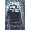 These Haunted Times: Volume One - Paperback