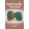 Spiritually Parented: A Foot in Both Worlds - Paperback