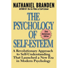 The Psychology of Self-Esteem: A Revolutionary Approach to Self-Understanding That Launched a New Era in Modern Psychology - Paperback