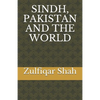 Sindh, Pakistan and the World - Paperback