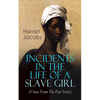 Incidents in the Life of a Slave Girl (Voices from the Past Series): Memoir That Uncovered the Despicable Abuse of a Slave Women, Her Determination to - Paperback